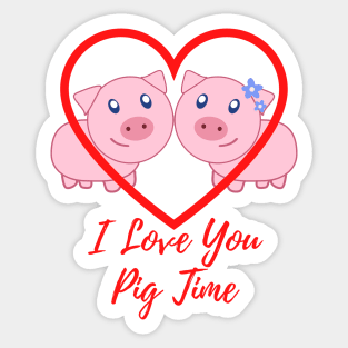 I Love You Pig Time Sticker